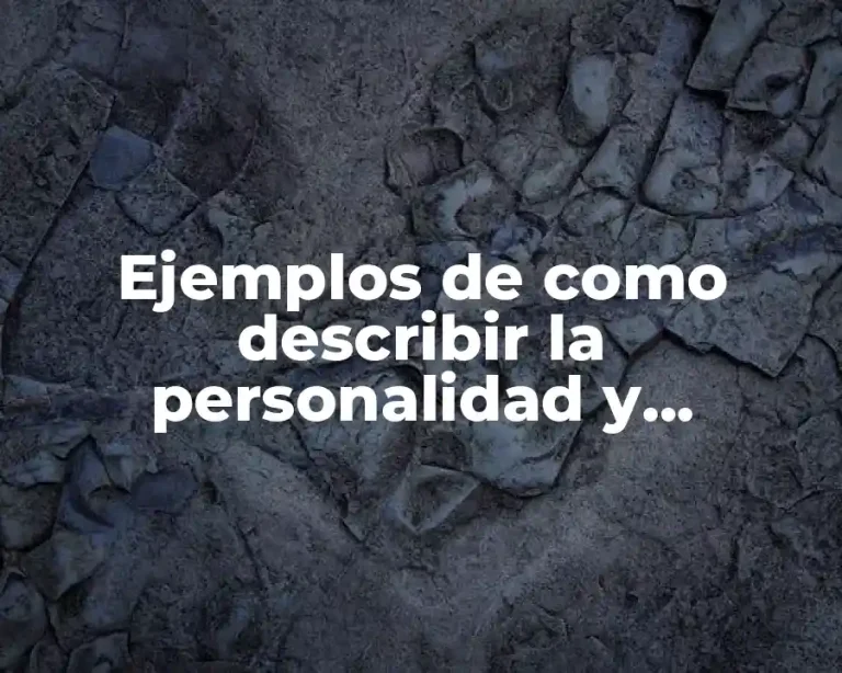 Ejemplos de como describir la personalidad y Significado