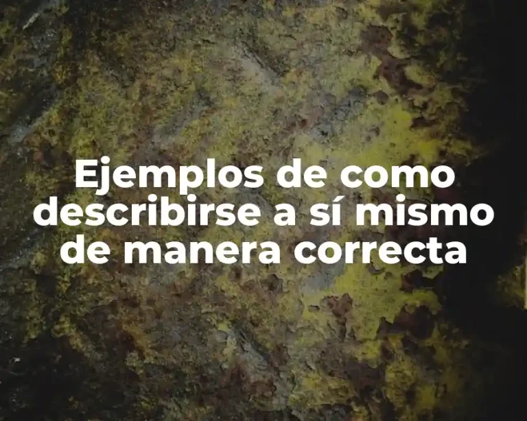 Ejemplos de como describirse a sí mismo de manera correcta