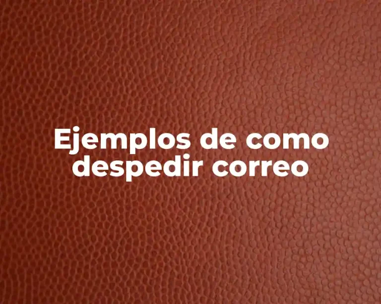 Ejemplos de como despedir correo