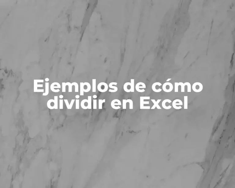 Ejemplos de cómo dividir en Excel