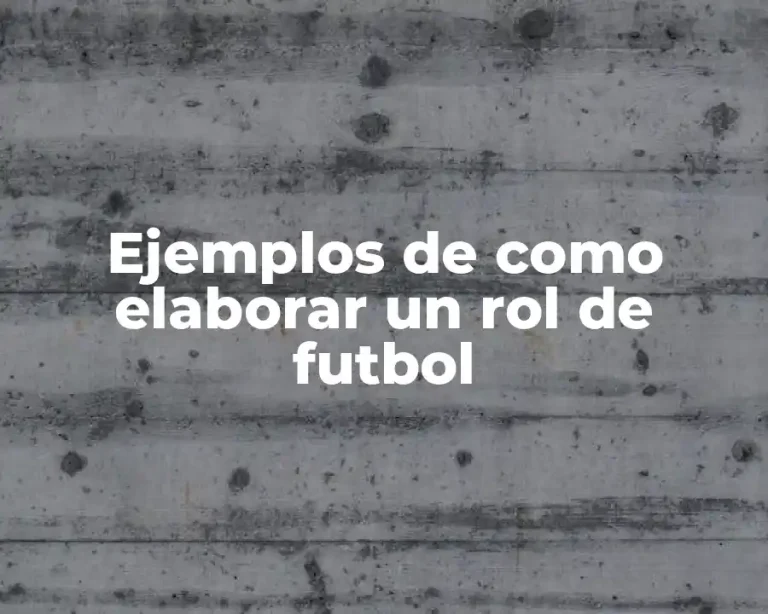 Ejemplos de como elaborar un rol de futbol