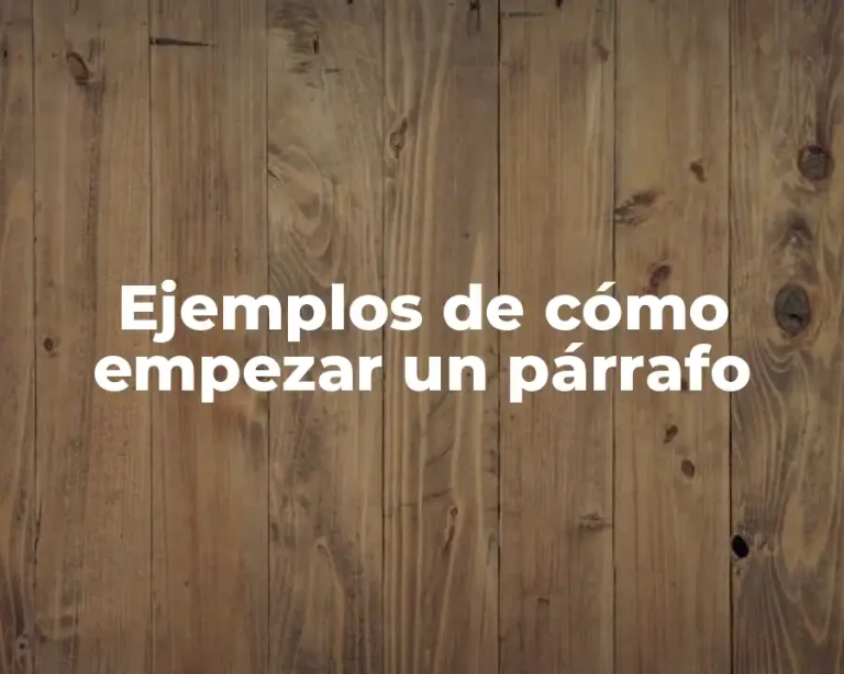 Ejemplos de cómo empezar un párrafo