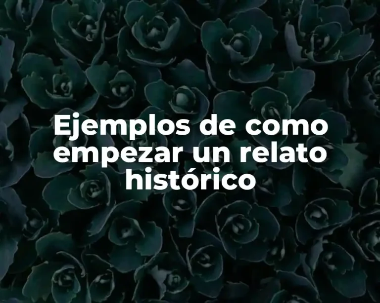 Ejemplos de como empezar un relato histórico