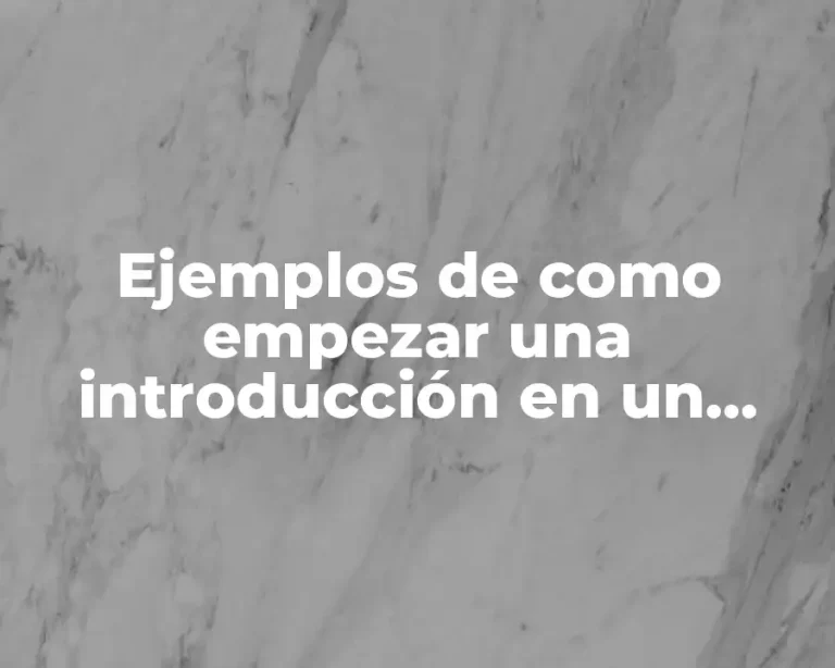 Ejemplos de como empezar una introducción en un ensayo