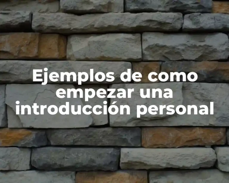 Ejemplos de como empezar una introducción personal