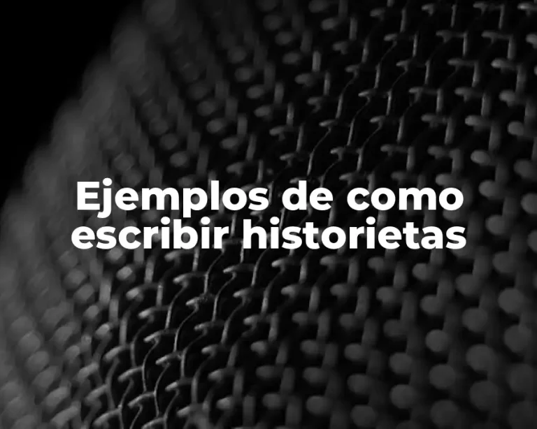 Ejemplos de como escribir historietas