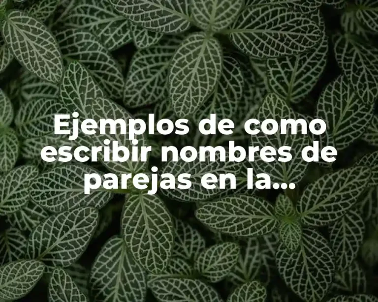 Ejemplos de como escribir nombres de parejas en la invitaciones