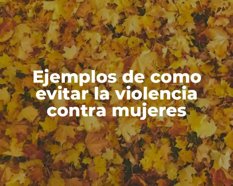 Ejemplos de como evitar la violencia contra mujeres