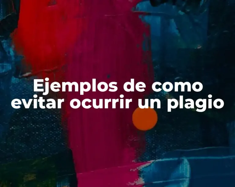 Ejemplos de como evitar ocurrir un plagio