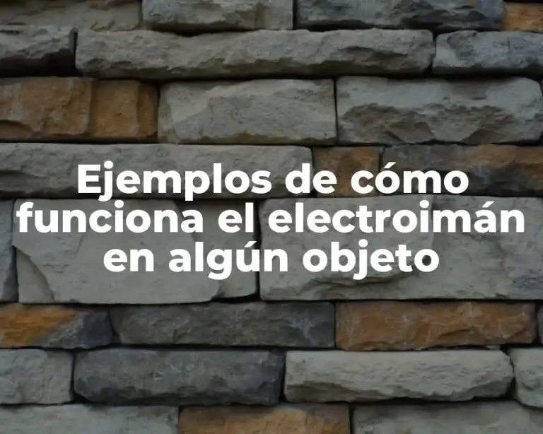 Ejemplos de cómo funciona el electroimán en algún objeto