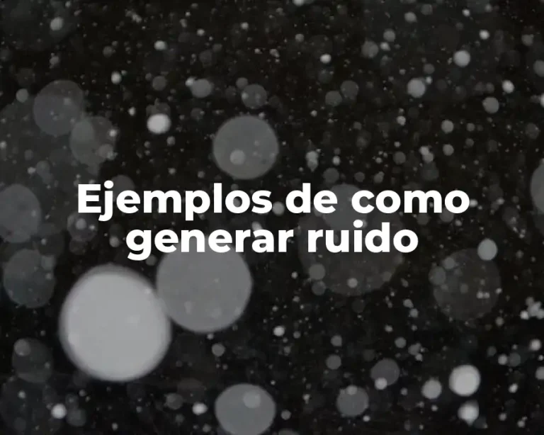 Ejemplos de como generar ruido