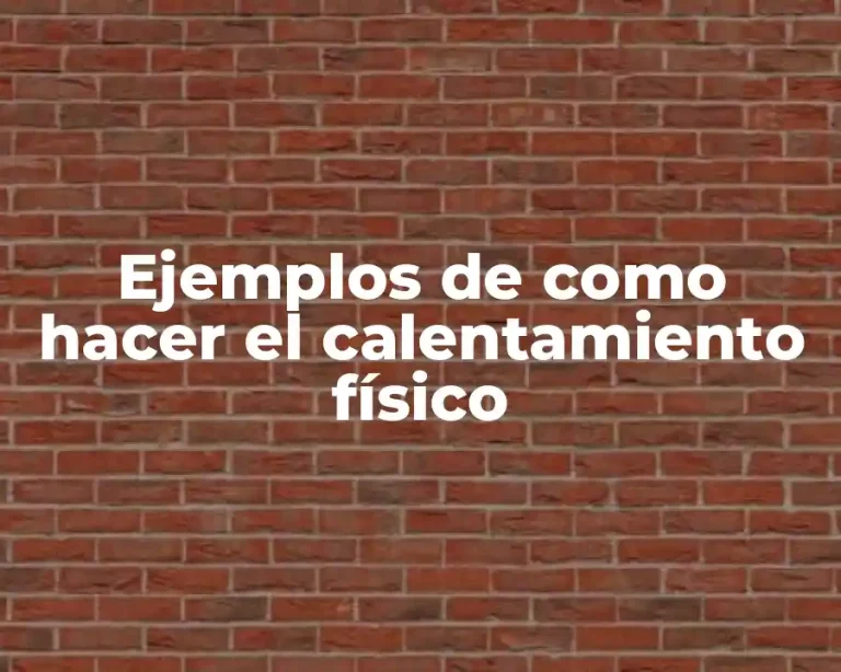 Ejemplos de como hacer el calentamiento físico