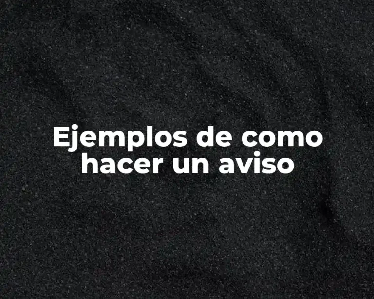 Ejemplos de como hacer un aviso