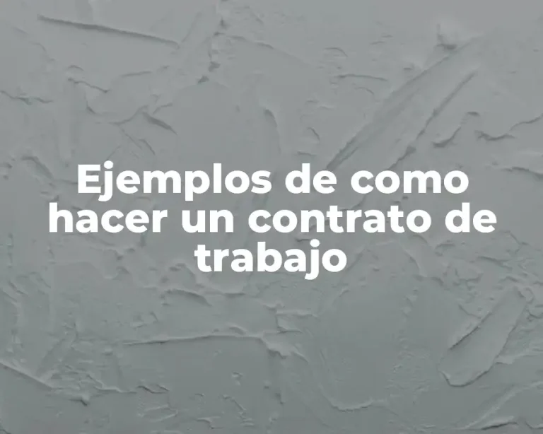 Ejemplos de como hacer un contrato de trabajo