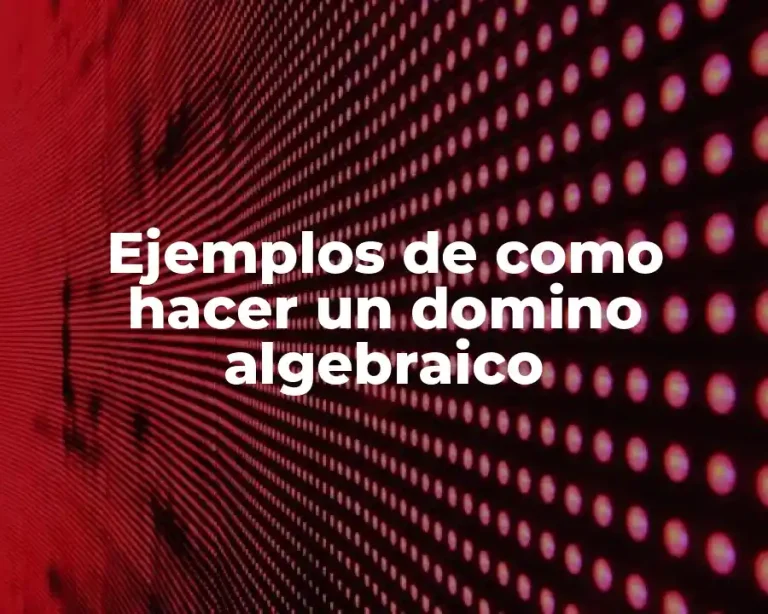 Ejemplos de como hacer un domino algebraico
