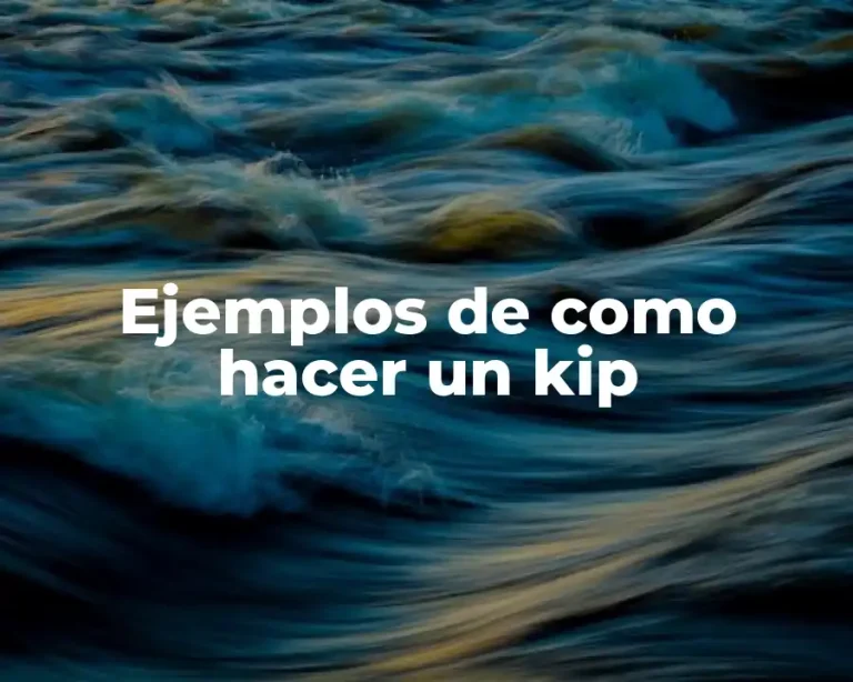 Ejemplos de como hacer un kip