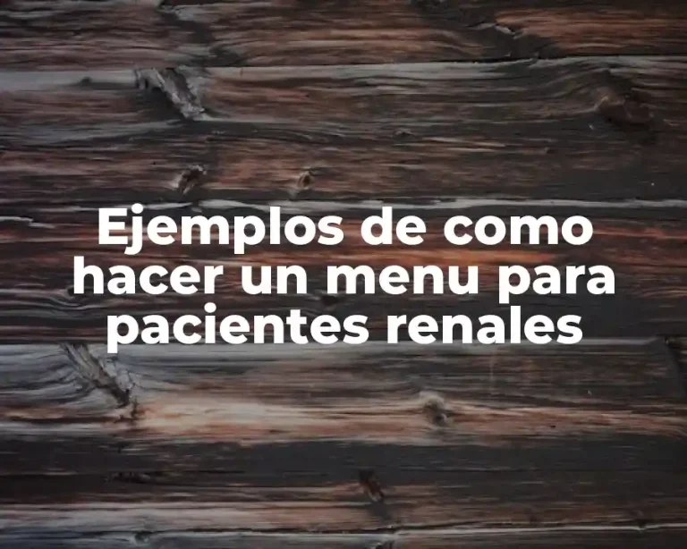 Ejemplos de como hacer un menu para pacientes renales