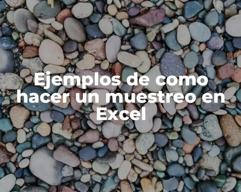 Ejemplos de como hacer un muestreo en Excel