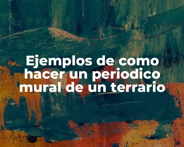 Ejemplos de como hacer un periodico mural de un terrario
