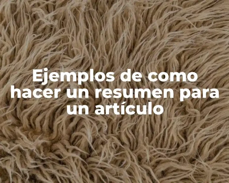 Ejemplos de como hacer un resumen para un artículo