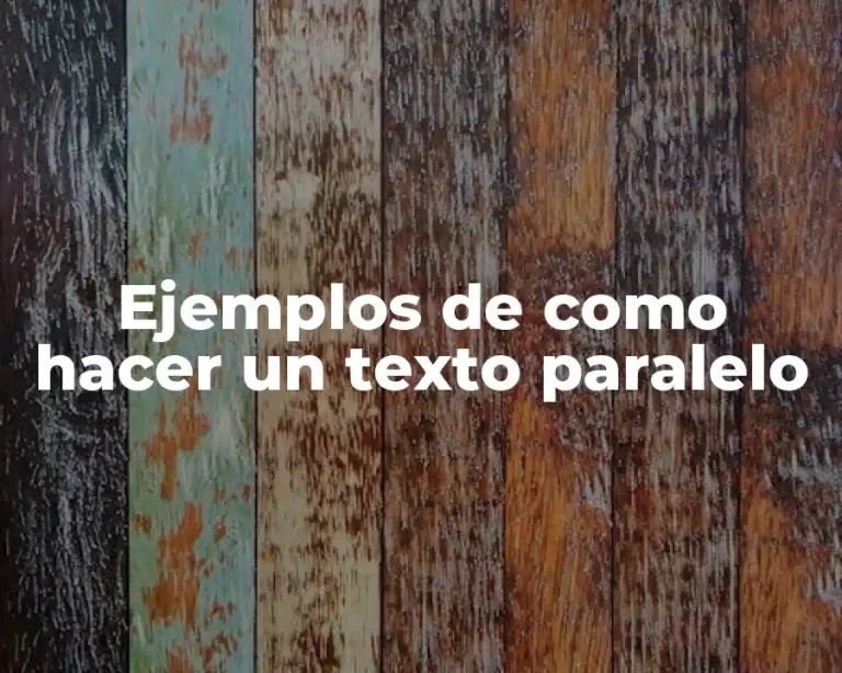 Ejemplos de como hacer un texto paralelo