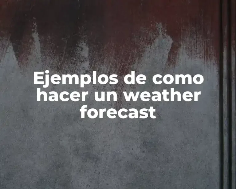 Ejemplos de como hacer un weather forecast
