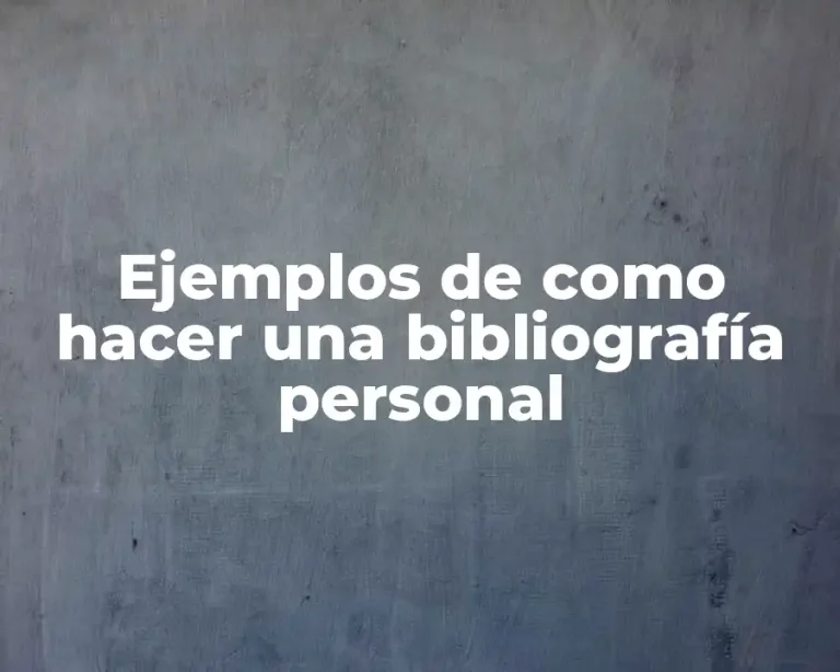 Ejemplos de como hacer una bibliografía personal