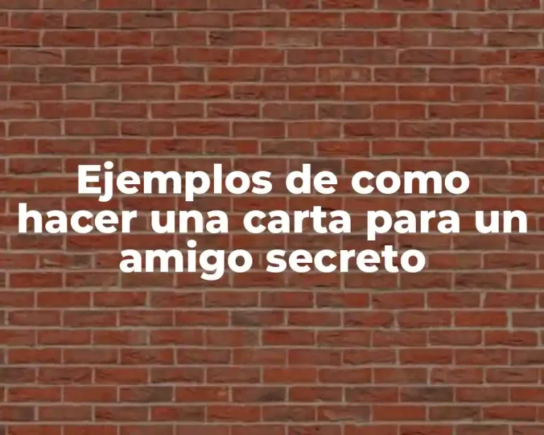 Ejemplos de como hacer una carta para un amigo secreto