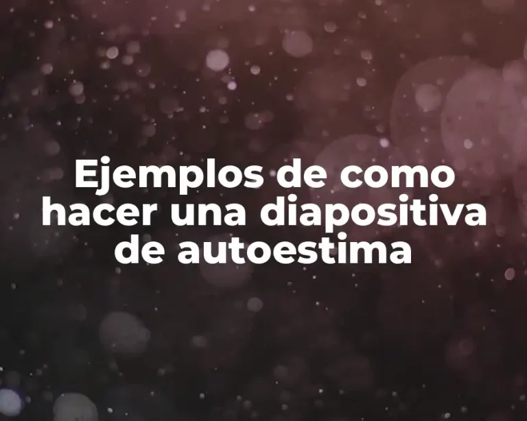 Ejemplos de como hacer una diapositiva de autoestima
