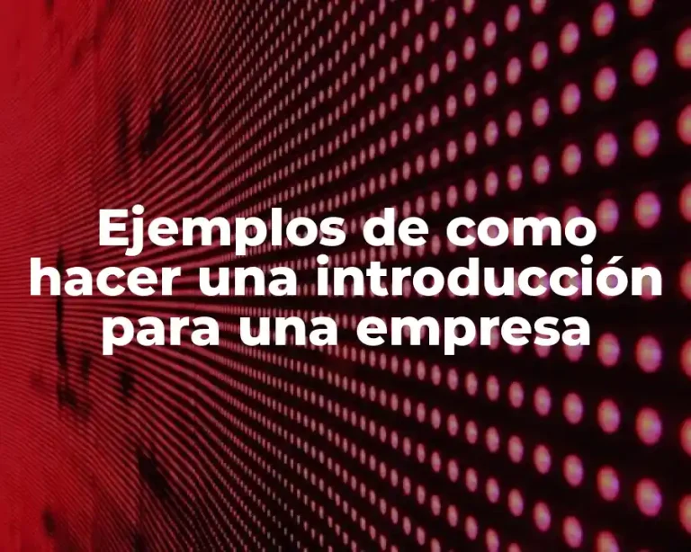 Ejemplos de como hacer una introducción para una empresa