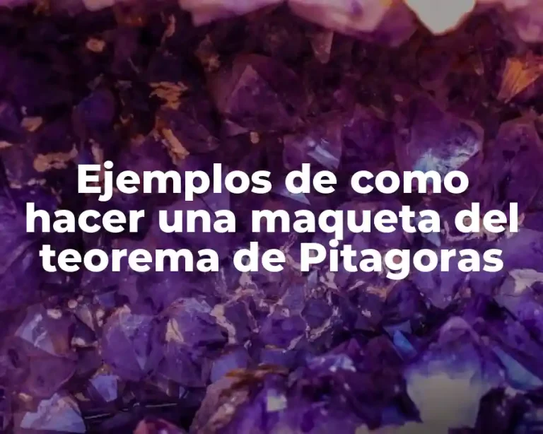 Ejemplos de como hacer una maqueta del teorema de Pitagoras