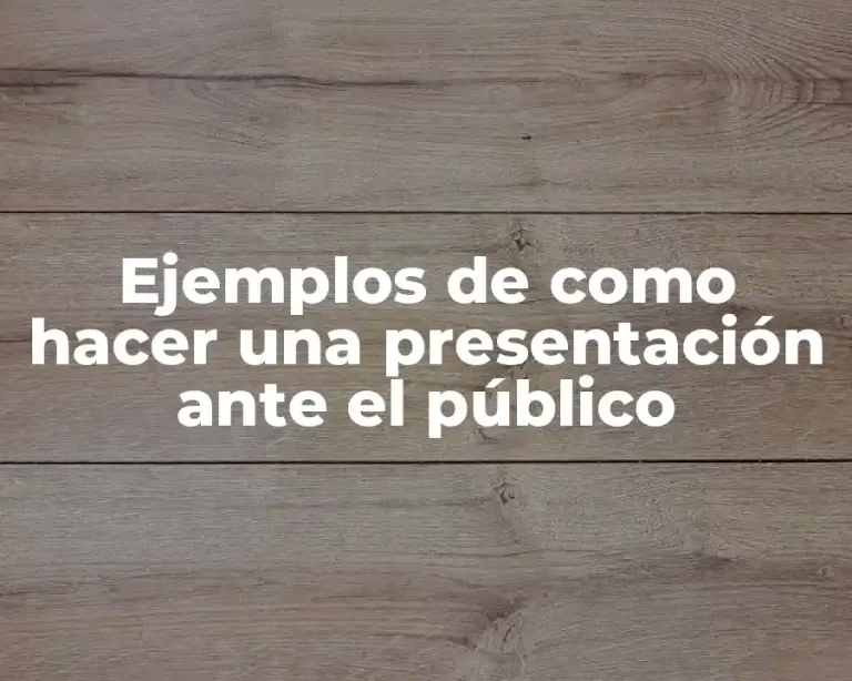 Ejemplos de como hacer una presentación ante el público