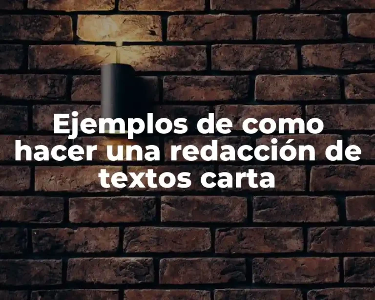 Ejemplos de como hacer una redacción de textos carta