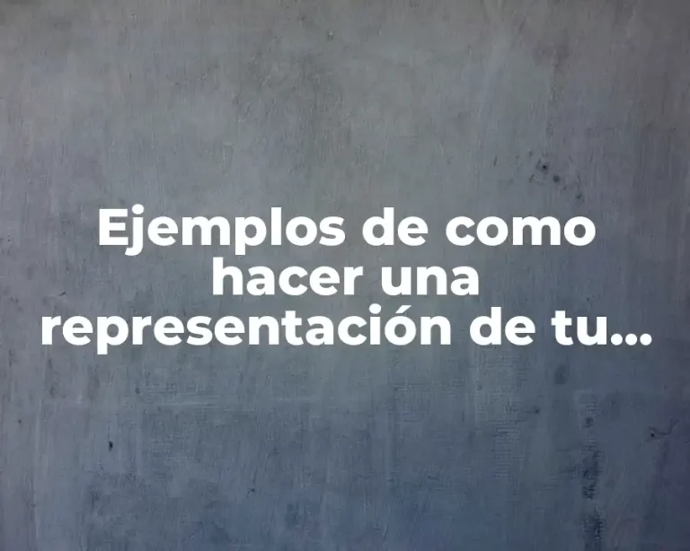 Ejemplos de como hacer una representación de tu vida
