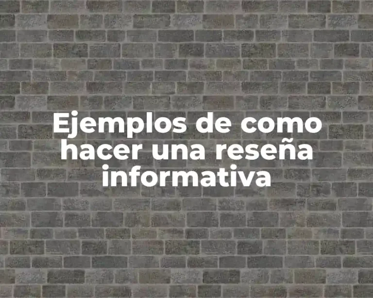 Ejemplos de como hacer una reseña informativa