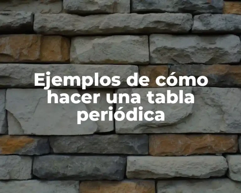 Ejemplos de cómo hacer una tabla periódica