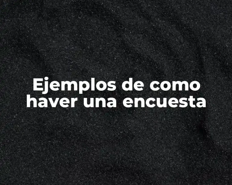 Ejemplos de como haver una encuesta