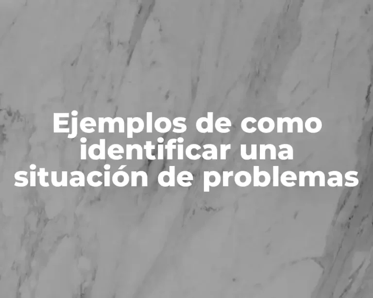 Ejemplos de como identificar una situación de problemas
