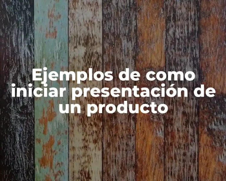 Ejemplos de como iniciar presentación de un producto