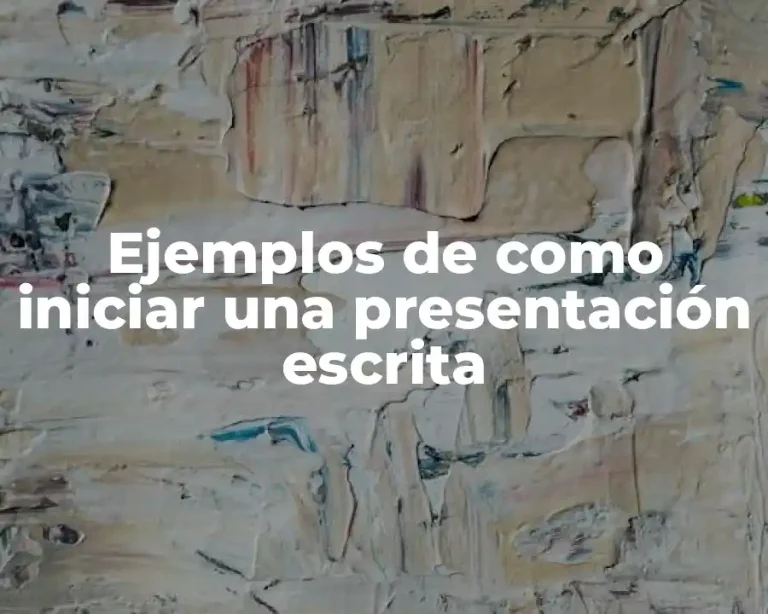 Ejemplos de como iniciar una presentación escrita