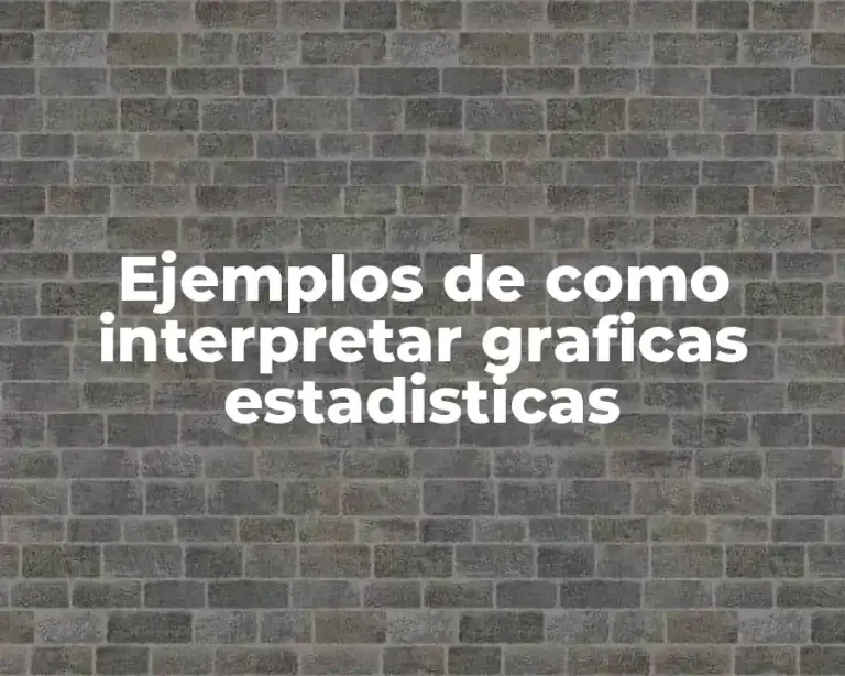 Ejemplos de como interpretar graficas estadisticas