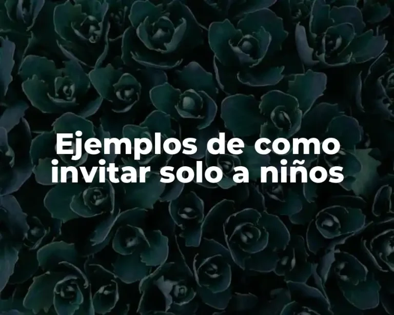 Ejemplos de como invitar solo a niños