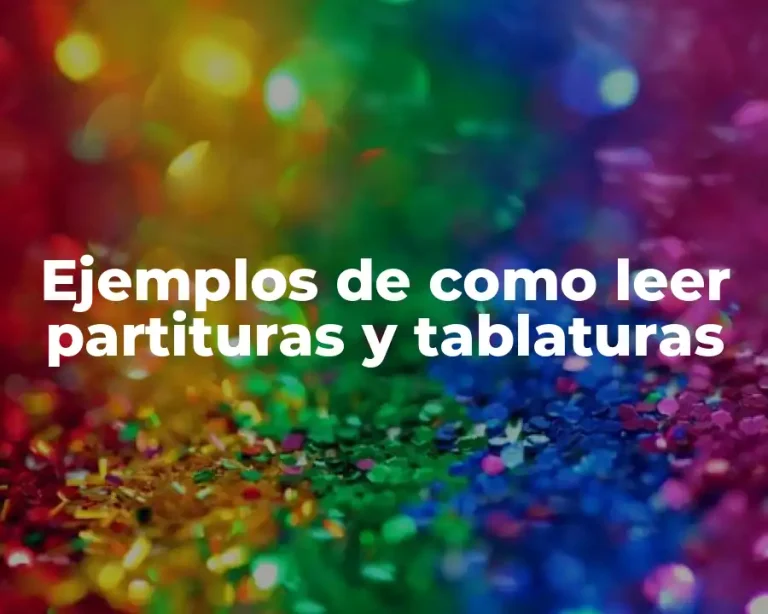 Ejemplos de como leer partituras y tablaturas