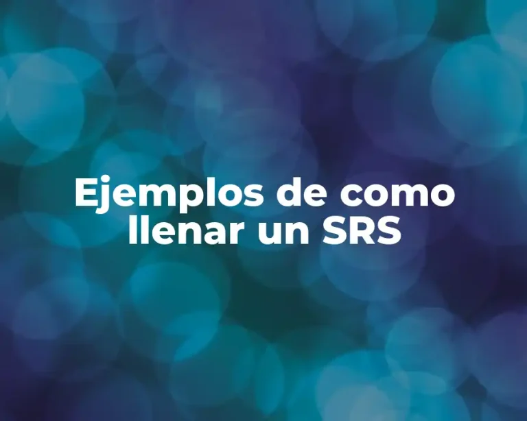 Ejemplos de como llenar un SRS