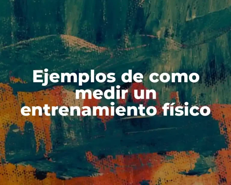 Ejemplos de como medir un entrenamiento físico