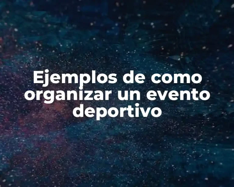 Ejemplos de como organizar un evento deportivo