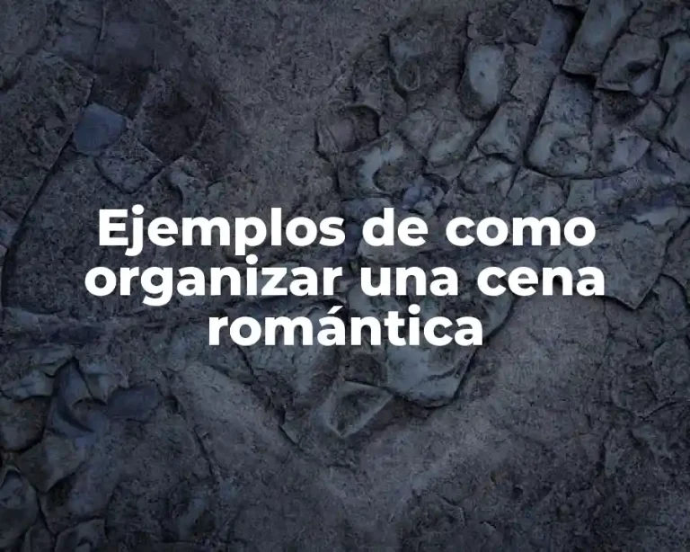 Ejemplos de como organizar una cena romántica
