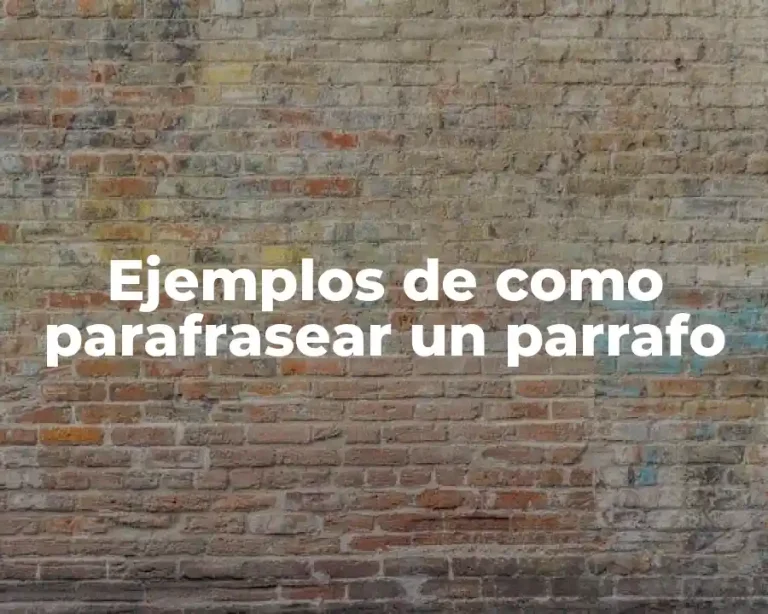 Ejemplos de como parafrasear un parrafo