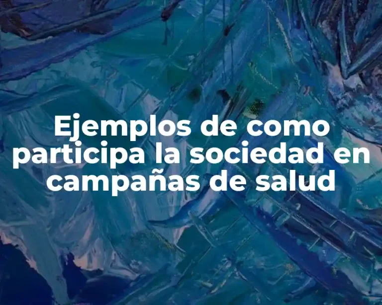 Ejemplos de como participa la sociedad en campañas de salud