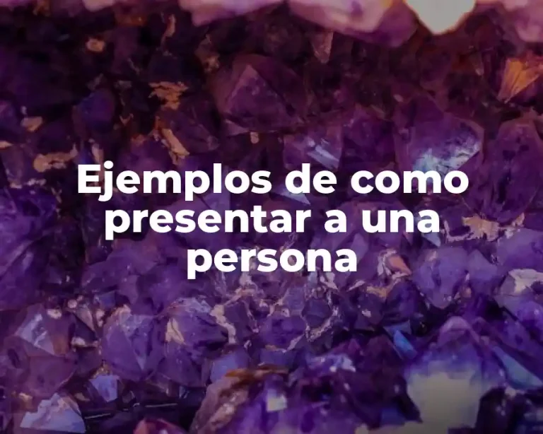 Ejemplos de como presentar a una persona